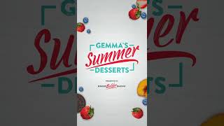 Gemma’s Summer Desserts TV Special coming soon!   #shorts