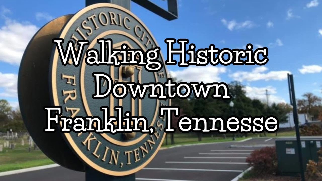 Walking Historic Downtown Franklin Tennessee YouTube walking-historic-downtown-franklin-tennessee-youtube