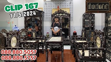 Clip 167 (11/5/2024) Bộ bàn ghế khảm ốc, Tủ bày đồ cổ, Đôn gỗ gụ, Ghế rẻ quạt, Đồ xưa cổ nghệ việt