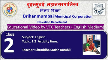 BMC VTC Edu Video for Class 2nd. Lesson 1.2 Activity time. Topic by Shraddha Satish Kambli.