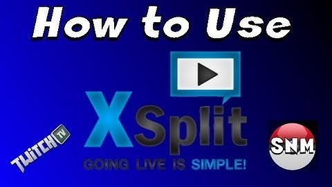 How to Livestream Using Xsplit