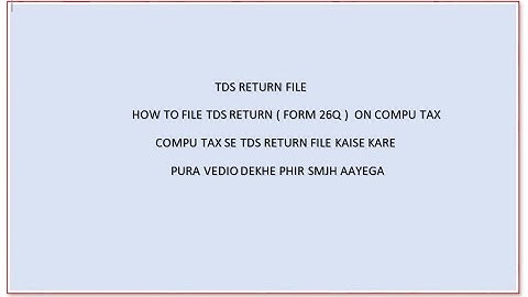 COMPUTAX - HOW TO FILE TDS RETURN FROM COMPUTAX | TDS RETURN FILE FORM COMPUOFFICE | TDS FILE KARE
