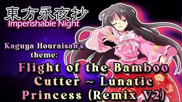 [東方 Remix] Touhou 8 IN: Flight of the Bamboo Cutter ~ Lunatic Princess (Ver. 2)