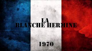 Miniatura de vídeo de "LA BLANCHE HERMINE ||| Chant militaire 1970"