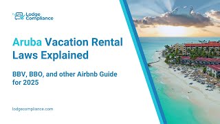 Aruba Vacation Rental Laws Explained BBV BBO and other Airbnb Guide for 2025