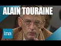 Ref:X1aCGk66boE Alain touraine : &quot;la pense de droite repose sur la peur&quot; | archive ina