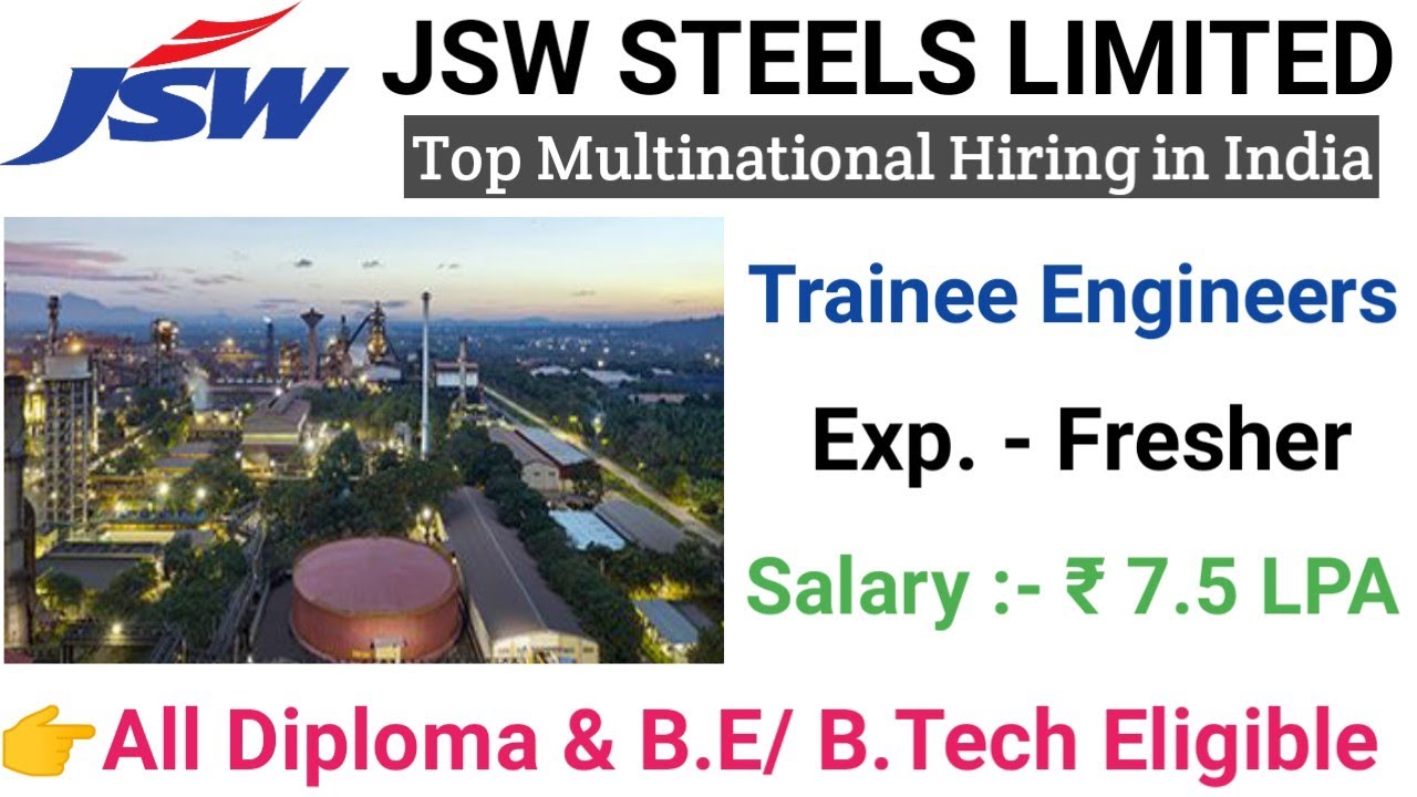 JSW Steels Ltd Bulk Hiring For Trainee Engineers I High Salary Jobs I JSW Steels Ltd Bulk Hiring For Trainee Engineers I High Salary Jobs I