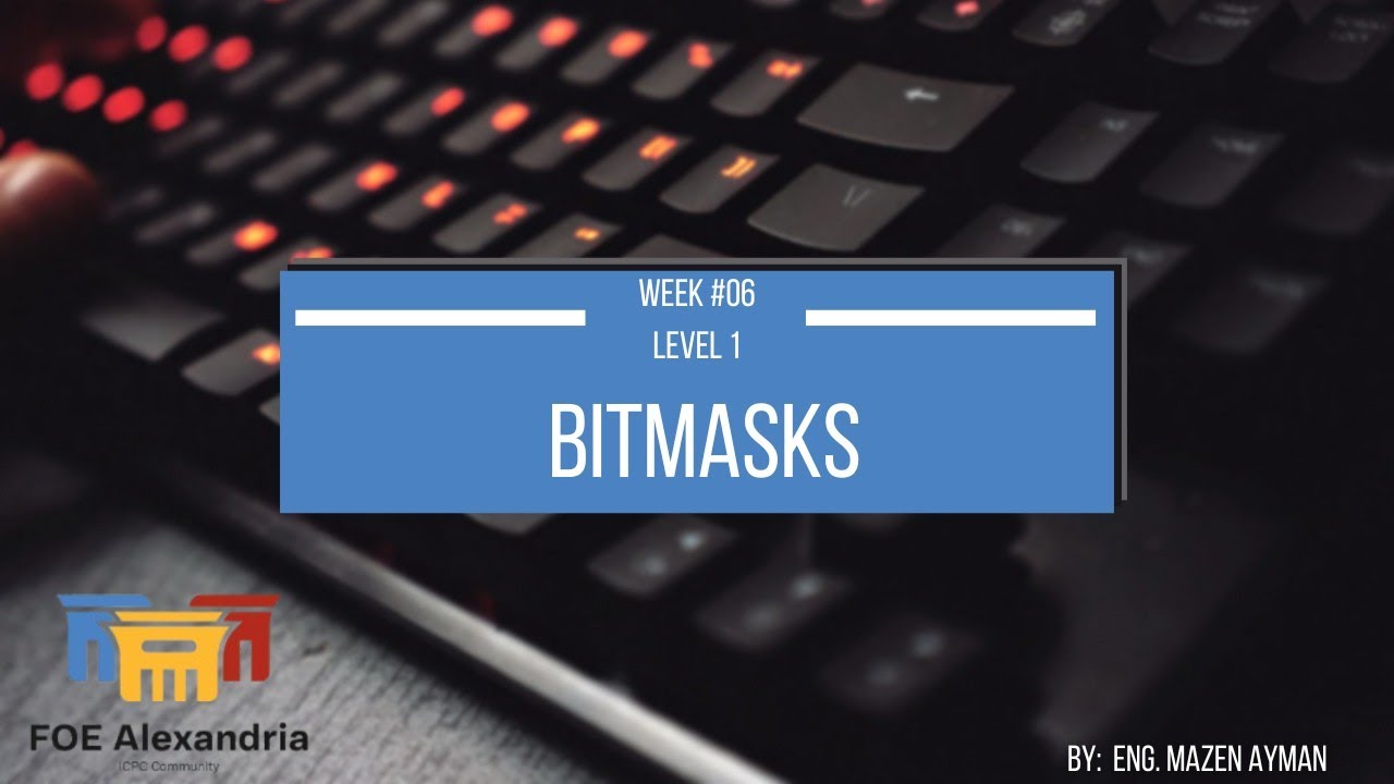 Level 1 : Main Session 6 | Bitmasks and Bit Manipulation - YouTube