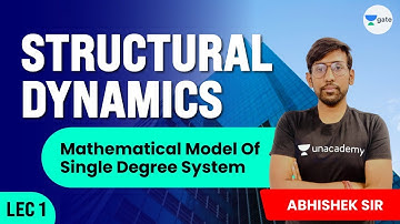 L 1 | Mathematical model of single degree system | Structural Dynamics #GATE2022 by Abhishek Sir