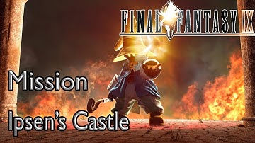 Final Fantasy IX Mission Ipsen’s Castle