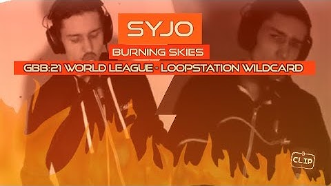 SyJo - burning skies | GBB 2021 World League Loopstation Wildcard