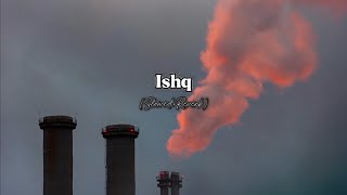 Ishq Slowedreverb Error 98 Late Night Vibes