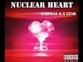 DEEPDAX Ft X CZAR NUCLEAR HEART mp3