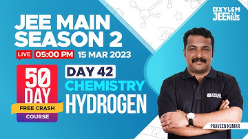 JEE Main 2023 | Chemistry - Hydrogen/ 50 Days Free Crash Course | Xylem JEEnius