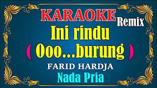 INI RINDU - Farid Hardja [ KARAOKE HD ] Nada Pria