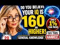 Do You Believe Your IQ is 160 or Higher! | Try This Hardest Quiz | General Knowledge Quizzes ,Trivia