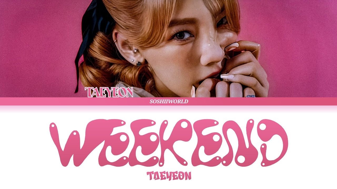 TAEYEON (태연) – Weekend (Lyrics) - YouTube