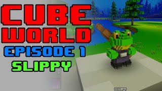 Cube World - Ep.1 SLIPPY!