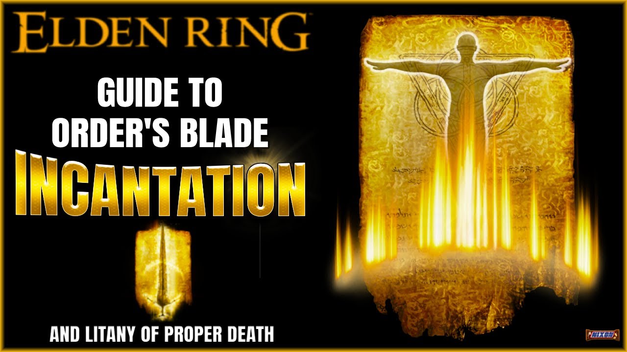 Elden Ring Litany of Proper Death & Order's Blade Incantation Guide