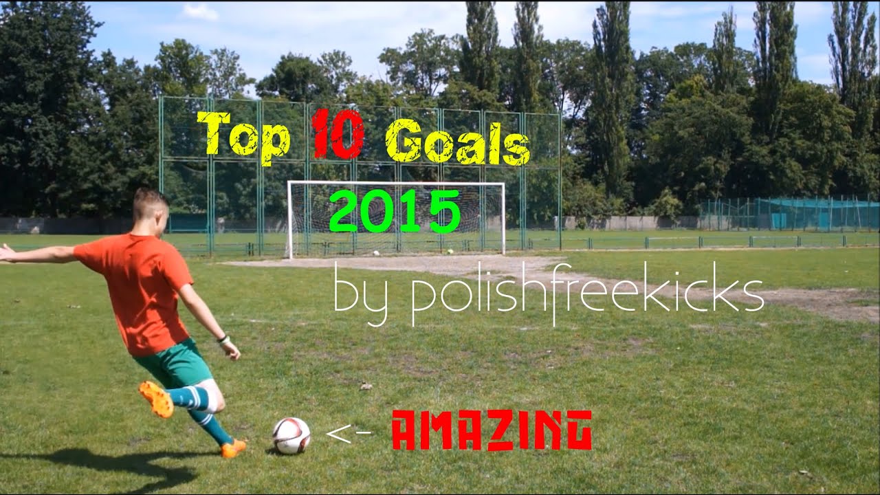 TOP 10 FOOTBALL GOALS 2015 by Polish Freekicks YouTube