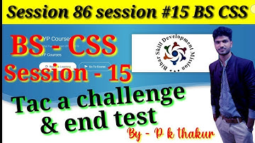 Kyp bs css session 15 tac a challenge, bs css session 86 session #15, tac a challenge & end test