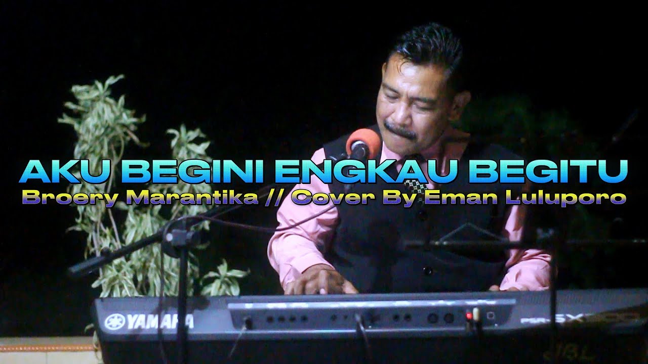 AKU BENGINI ENGKAU BEGITU - COVER BY EMAN L | Eman L Musik