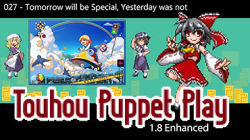 027 - Tomorrow will be Special, Yesterday was not ~ Touhou Puppet Play Enhanced OST