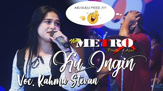 KU INGIN - RAHMA STEVAN - NEW METRO Pasti...Aja!!!