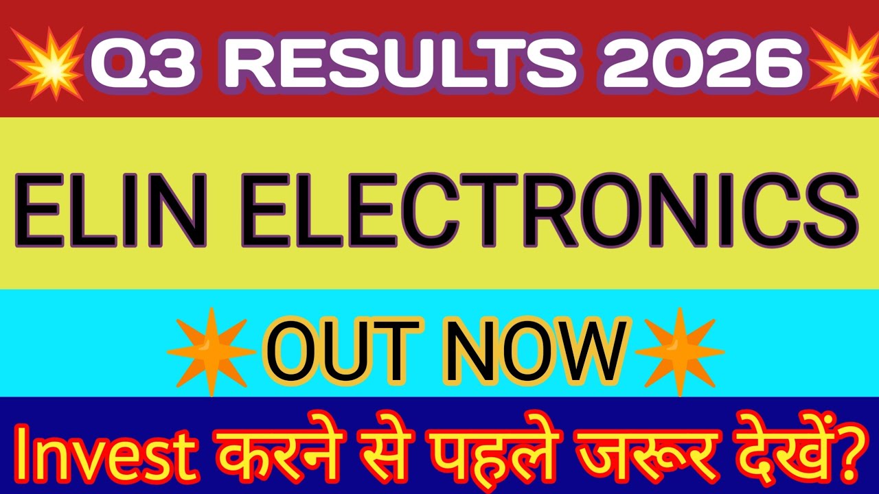 Elin Electronics Q3 Results 🔴 Elin Electronics Results 🔴 Elin Electronics Share Latest News