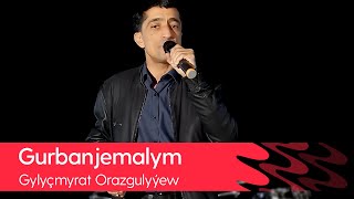 Gylychmyrat Orazgulyyew - Gurbanjemalym | 2021