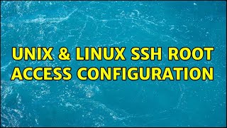Unix & Linux: SSH root access configuration