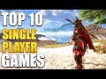 Top 10 Single Player Games You Should Play In 2022!