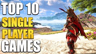 Top 10 Single Player Games You Should Play In 2022!