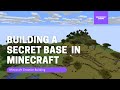 Making A Secret Base In Minecraft