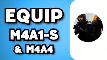 How To Equip M4A1-S & M4A4 in CS2 (2023 Guide)