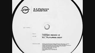 S.I. Futures - Eurostar (Tipper Remix 2)