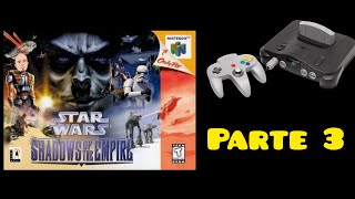 Star wars shadows of the empire Nintendo64 parte 3