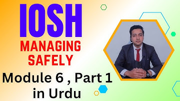 IOSH managing safely Module 6 part 1 training in URDU