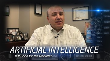 ARTIFICIAL INTELLIGENCE: Is It Good for the Markets?