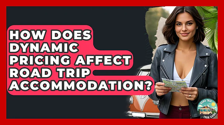 How Does Dynamic Pricing Affect Road Trip Accommodation? - Road Trip Tour Guide