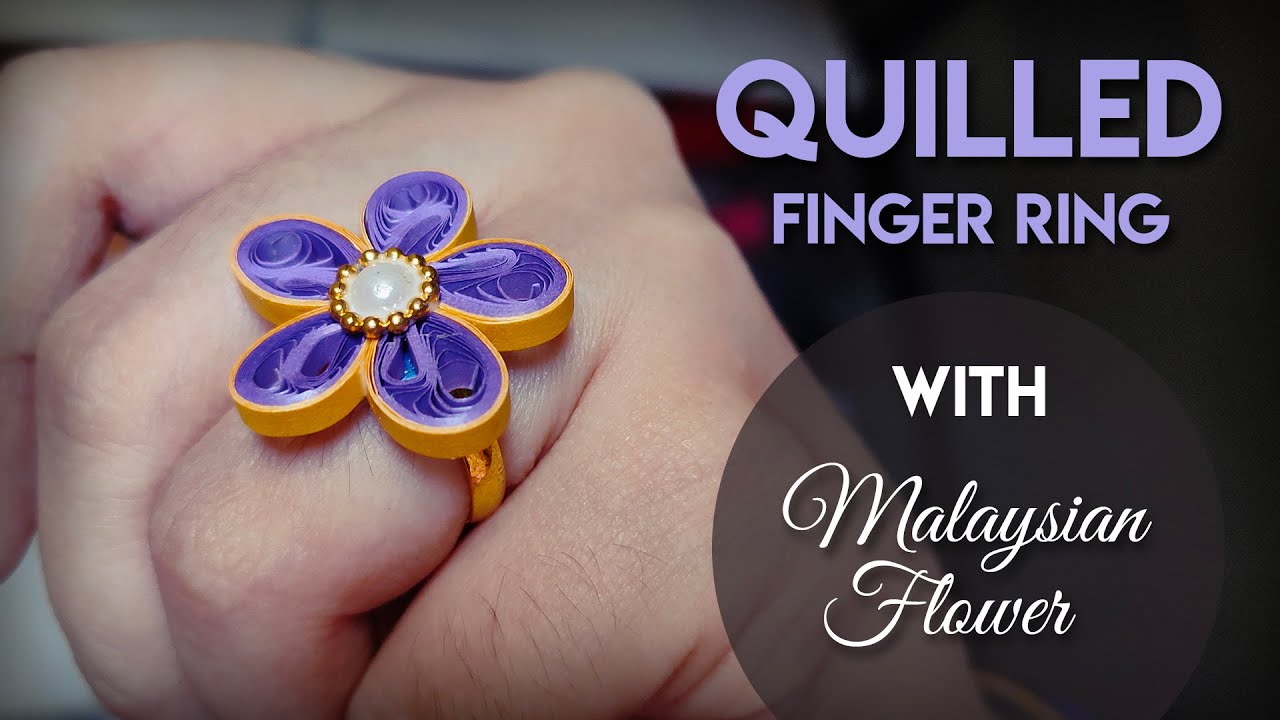 Finger Ring With Quilled Malaysian Flower YouTube