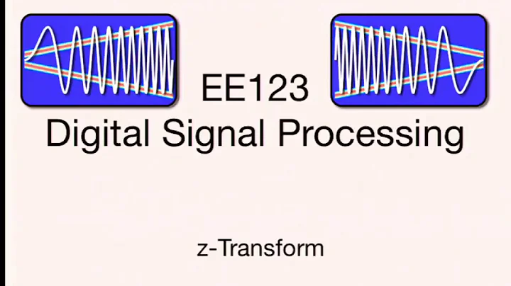 EE123 Digital Signal Processing - DTFT and Z transform