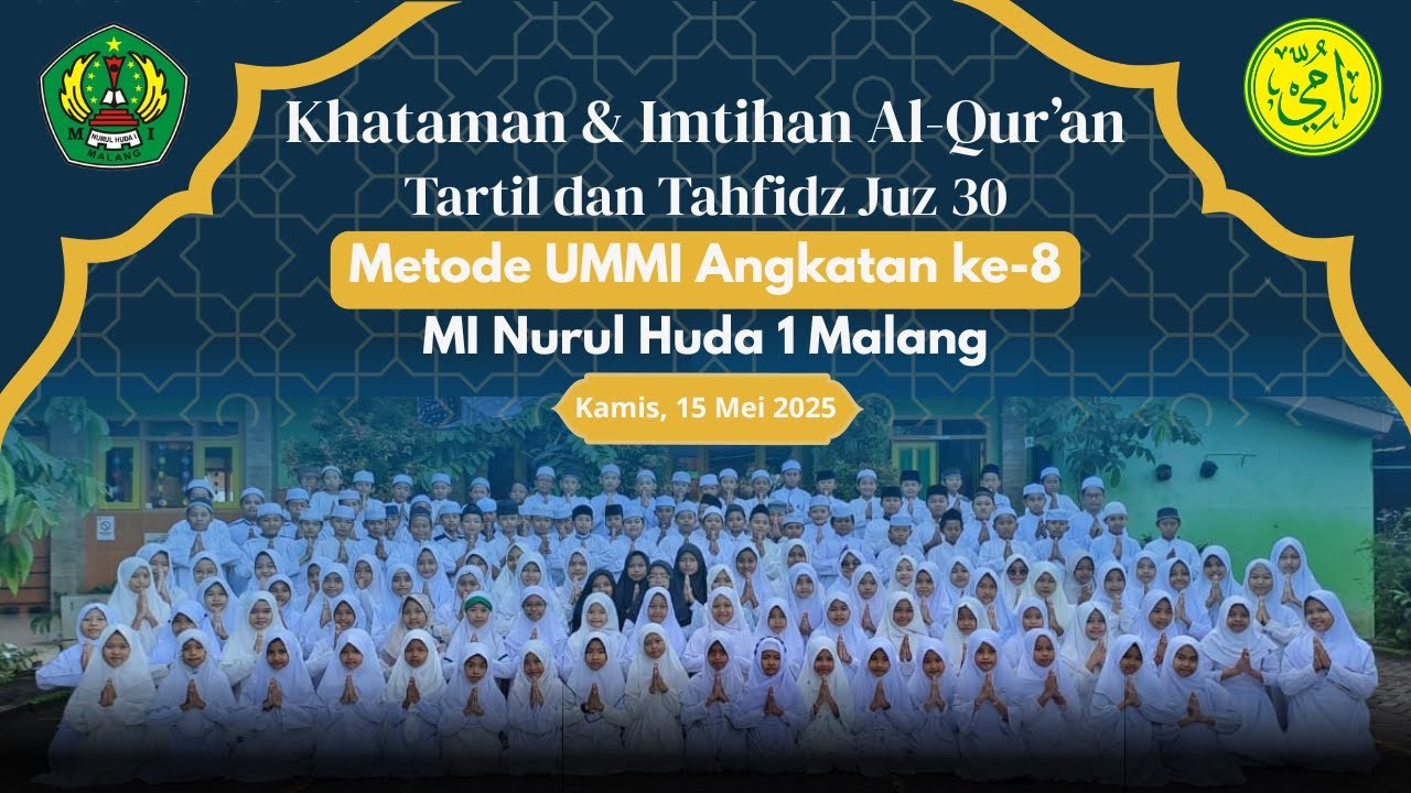 KHATAMAN & IMTIHAN AL QUR'AN | TARTIL & TAHFIDZ JUZ 30 METODE UMMI - MI NURUL HUDA 1 MALANG