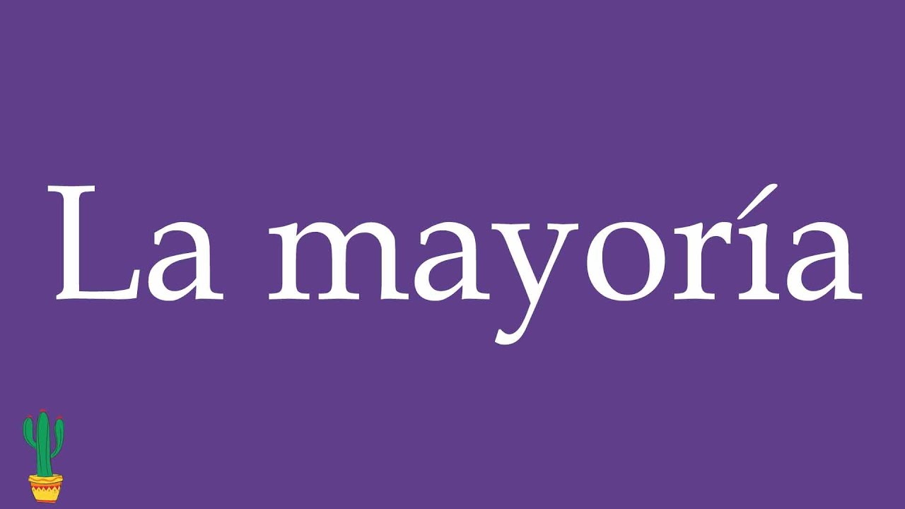 How to Pronounce ''La mayoría'' (The Majority, Most Of) Correctly in Spanish 🇲🇽