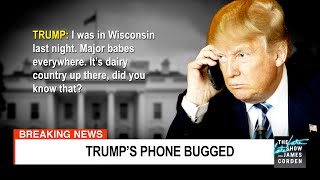 We've Got Tapes from Trump's Bugged Cell Phone