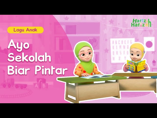 Lagu Anak-Anak | Ayo Sekolah Biar Pintar! | Kartun Anak-Anak Islami | Hafiz & Hafizah class=