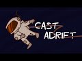 Cast adrift