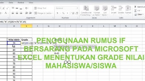 CARA MENGAPLIKASIKAN FUNGSI IF BERSARANG UNTUK MENENTUKAN GRADE NILAI MAHASISWA/SISWA PADA MS. EXCEL