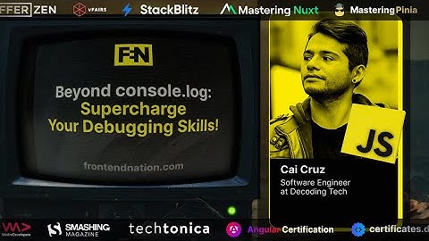Frontend Nation 2024: Cai Cruz - Beyond console.log: Supercharge Your Debugging Skills!