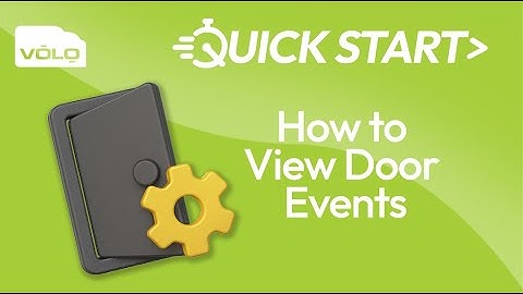 VOLO Cloud Access | QuickStart – How to View Door Events